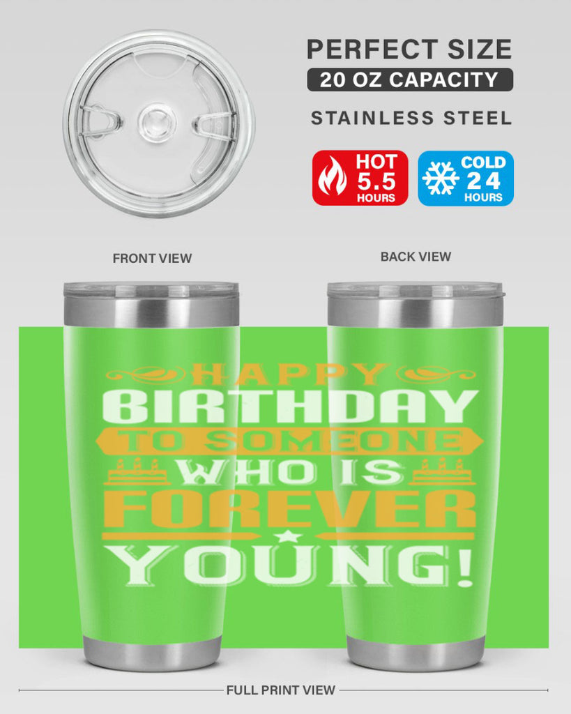 Happy birthday to someone who is forever young Style 80#- birthday- tumbler