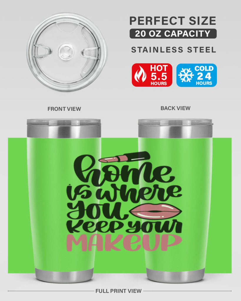 Home Is Where You Keep Your Makeup Style 87#- make up- Tumbler