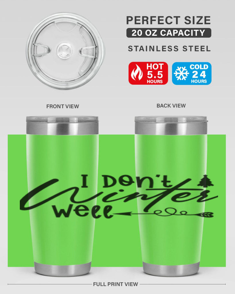 I Don t Winter Well 221#- winter- Tumbler
