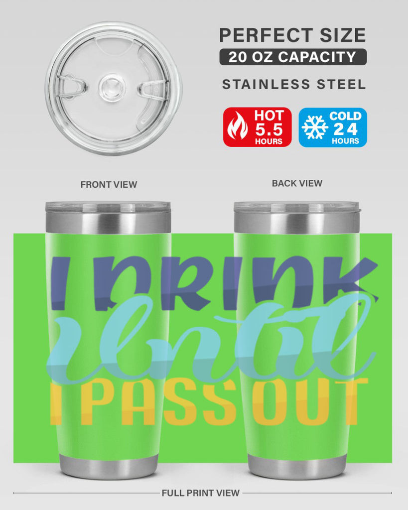 I Drink Until I Pass Out Style 258#- baby- tumbler