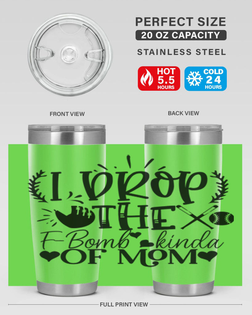 I Drop the FBomb kind of mom 2074#- baseball- Tumbler