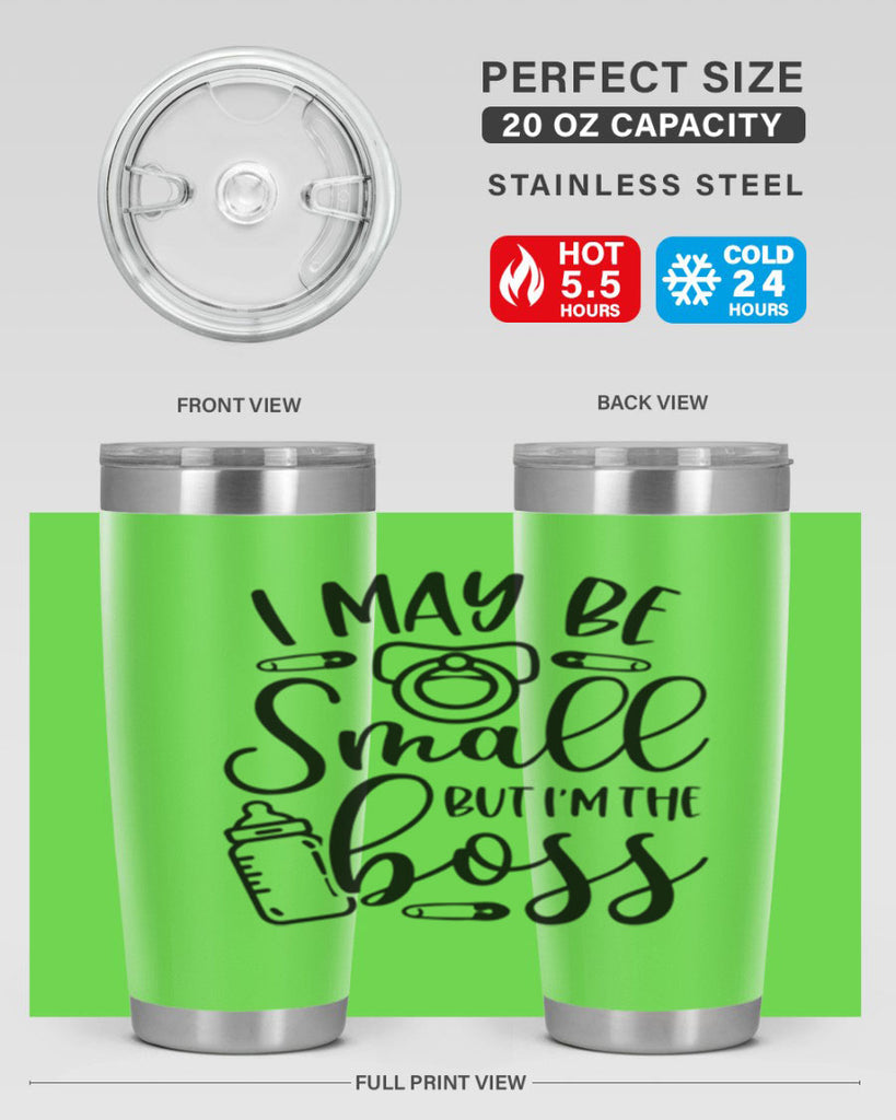 I May Be Small But Im The Boss Style 85#- baby- tumbler