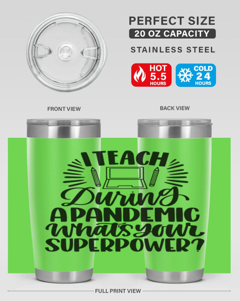 I Teach During A Pandemic Style 73#- teacher- tumbler