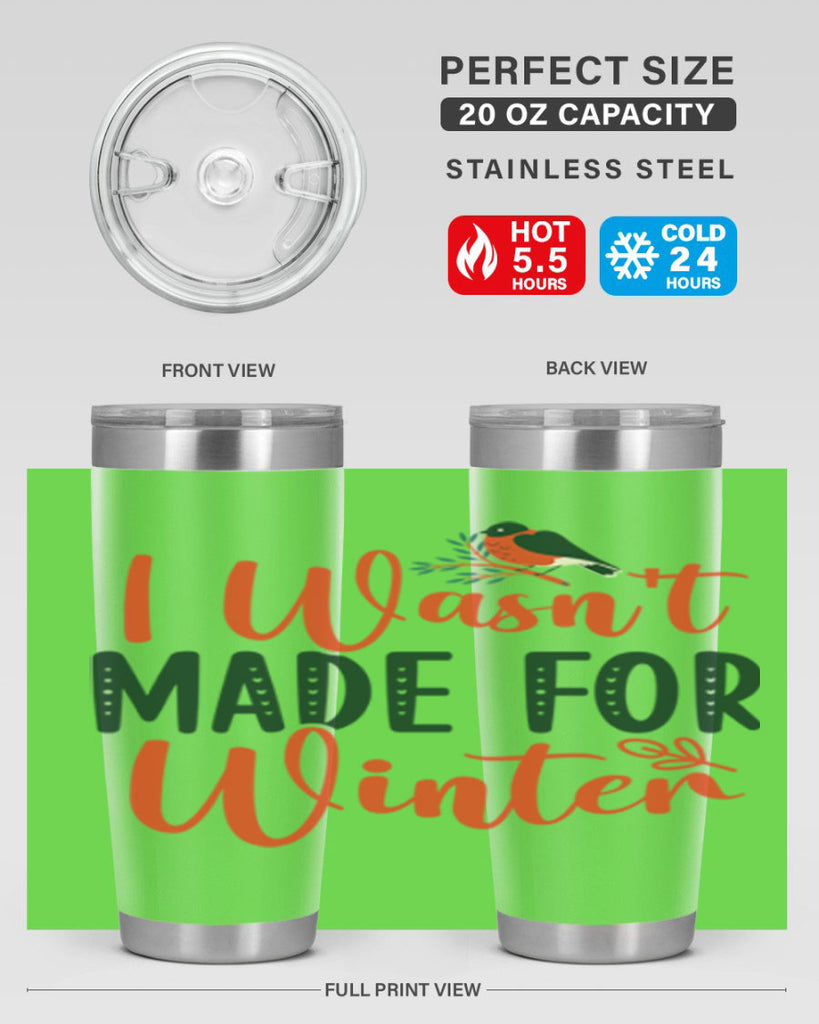 I Wasnt Made For Winter 235#- winter- Tumbler