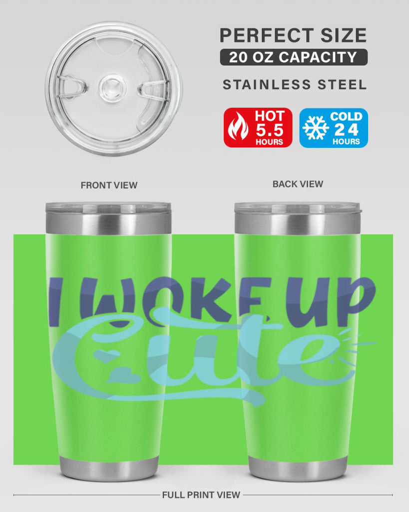 I Woke Up Cute Style 246#- baby- tumbler