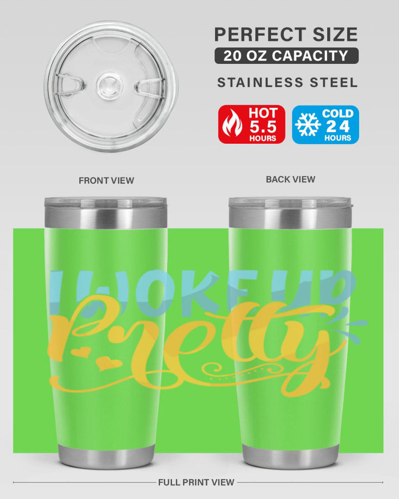 I Woke Up Pretty Style 245#- baby- tumbler
