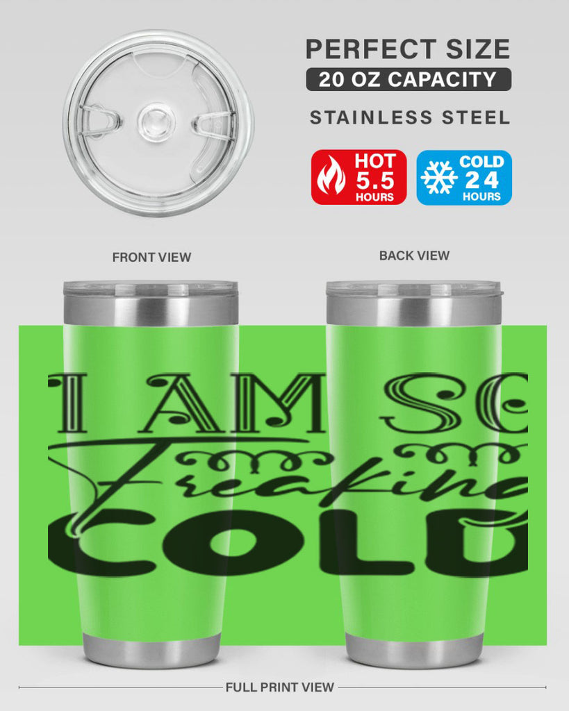 I am so freaking cold 240#- winter- Tumbler