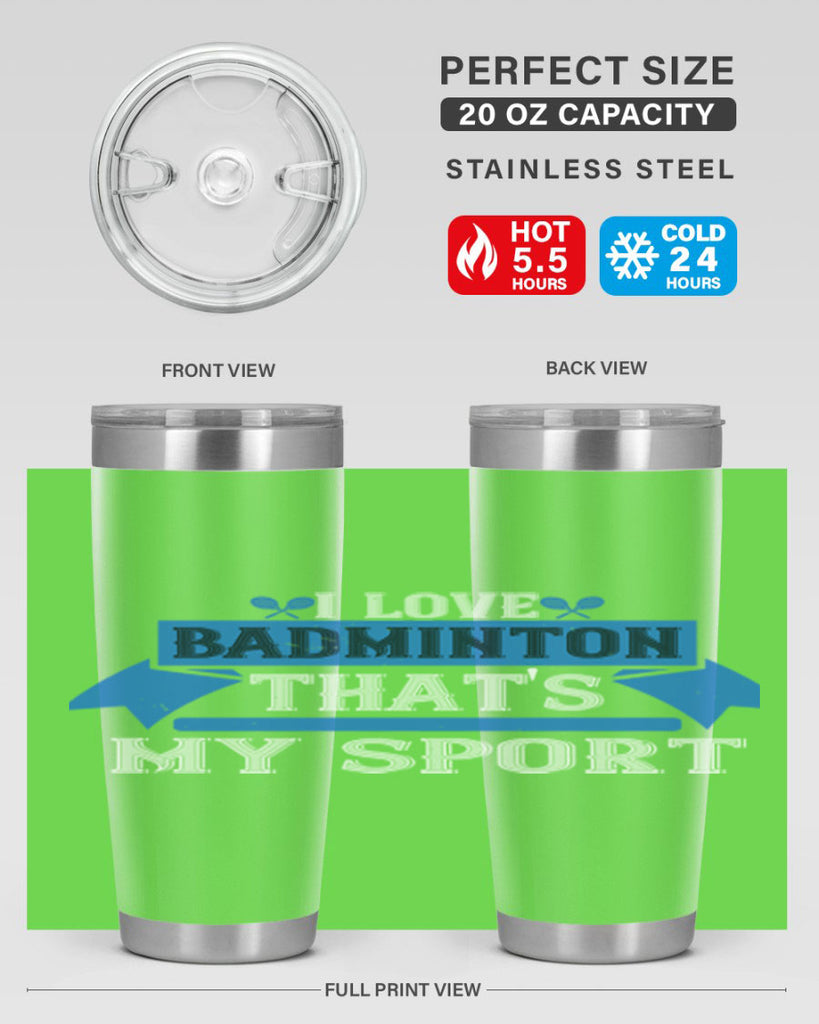 I love badminton Thats my sport 2205#- badminton- Tumbler