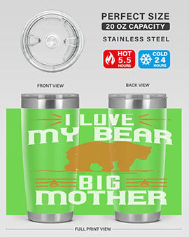 I love my big mother  bear 57#- Bears- Tumbler