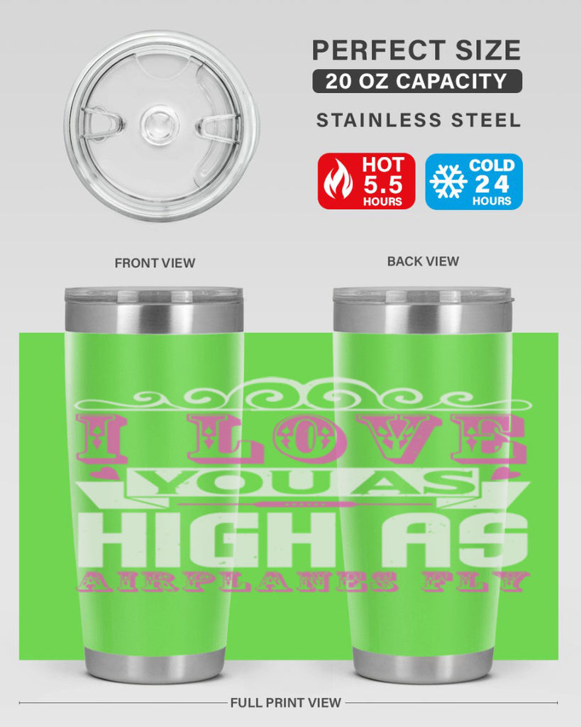 I love you as high as airplanes fly Style 240#- baby- tumbler