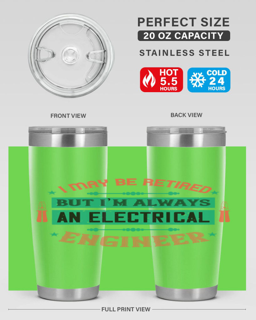 I may be retired but im always an electrical engineer Style 36#- electrician- tumbler