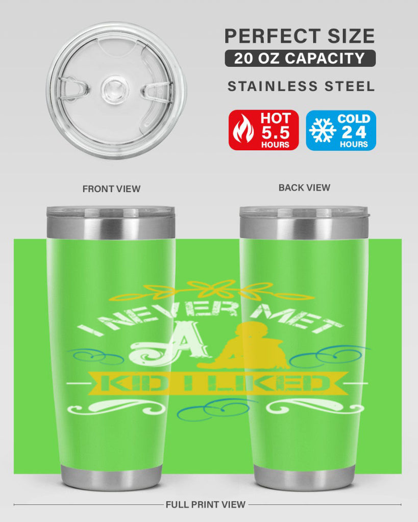 I never met a kid I liked Style 34#- baby- Tumbler