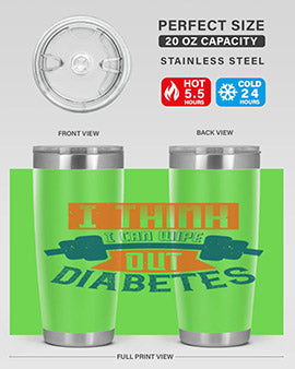 I think I can wipe out diabetes Style 30#- diabetes- Tumbler
