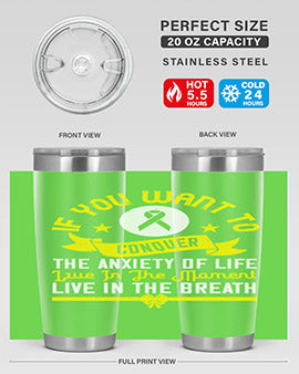 If you want to conquer the anxiety of life live in the moment live in the breath Style 41#- self awareness- Tumbler