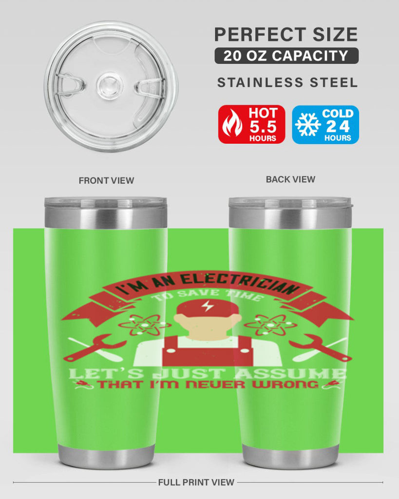 Im an electrician to seve time lets just assume that im never wrong Style 34#- electrician- tumbler