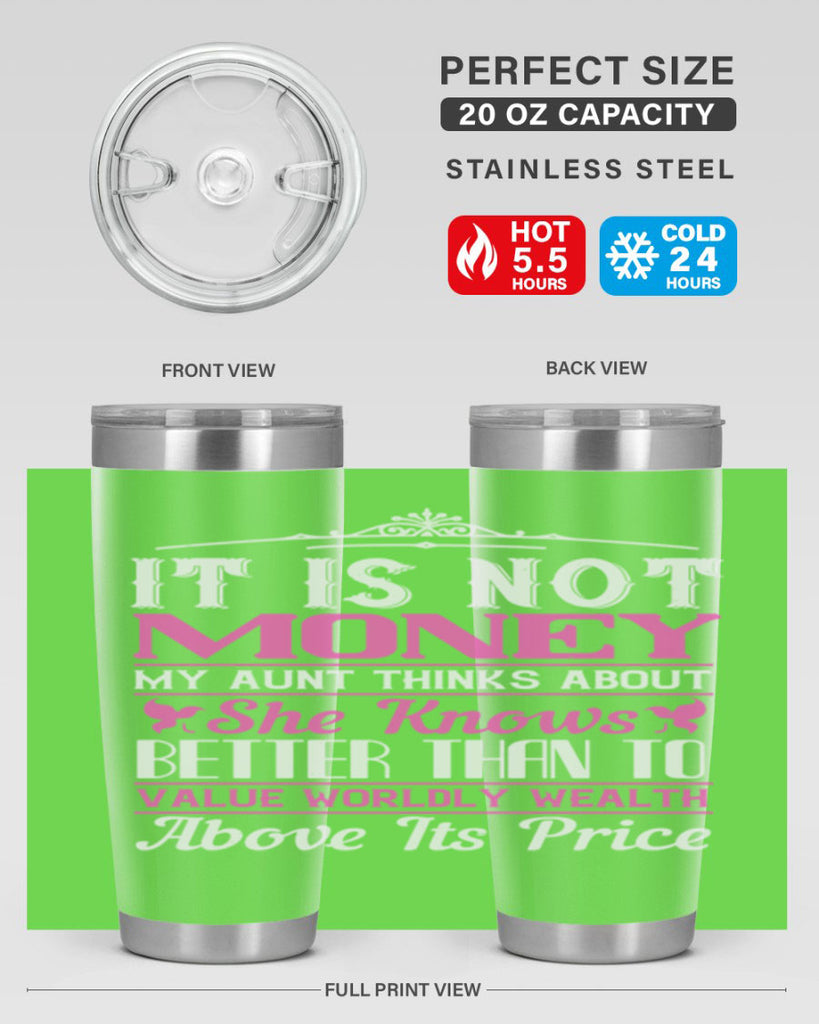 It is not money my aunt thinks about Style 43#- aunt- Tumbler