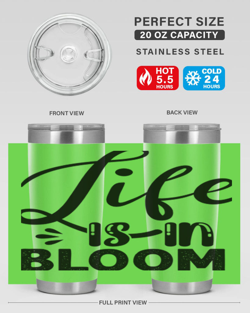 LIFE is in BLOOM  301#- spring- Tumbler