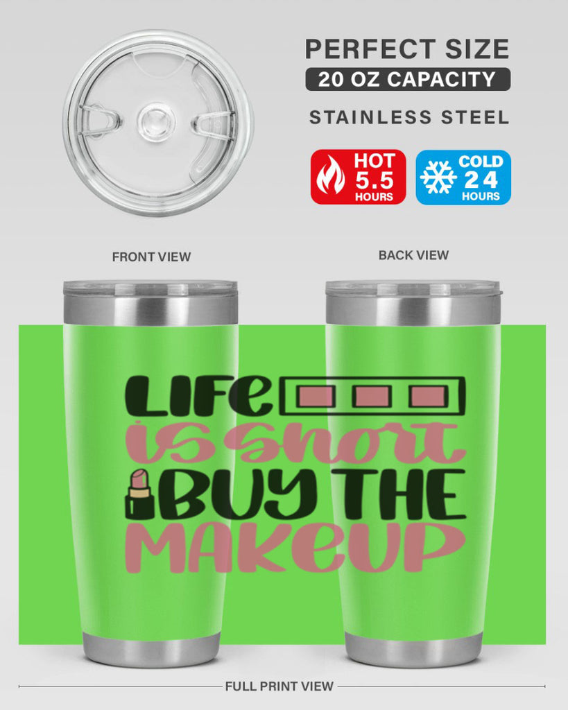 Life Is Short Buy Makeup Style 61#- make up- Tumbler