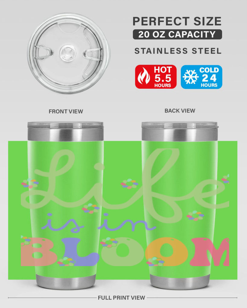 Life is in bloom 298#- spring- Tumbler