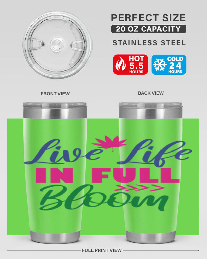 Live Life In Full Bloom 302#- spring- Tumbler