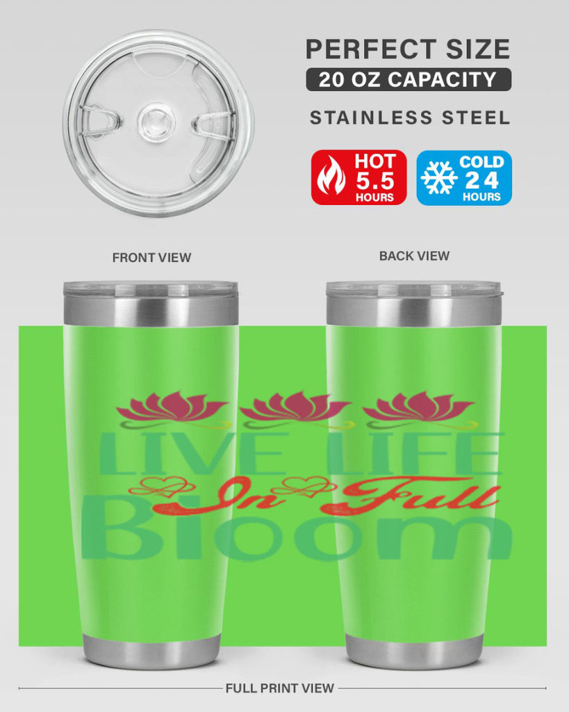 Live Life In Full Bloom 303#- spring- Tumbler