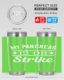 My Pancreas Is On Strike Style 21#- diabetes- Tumbler