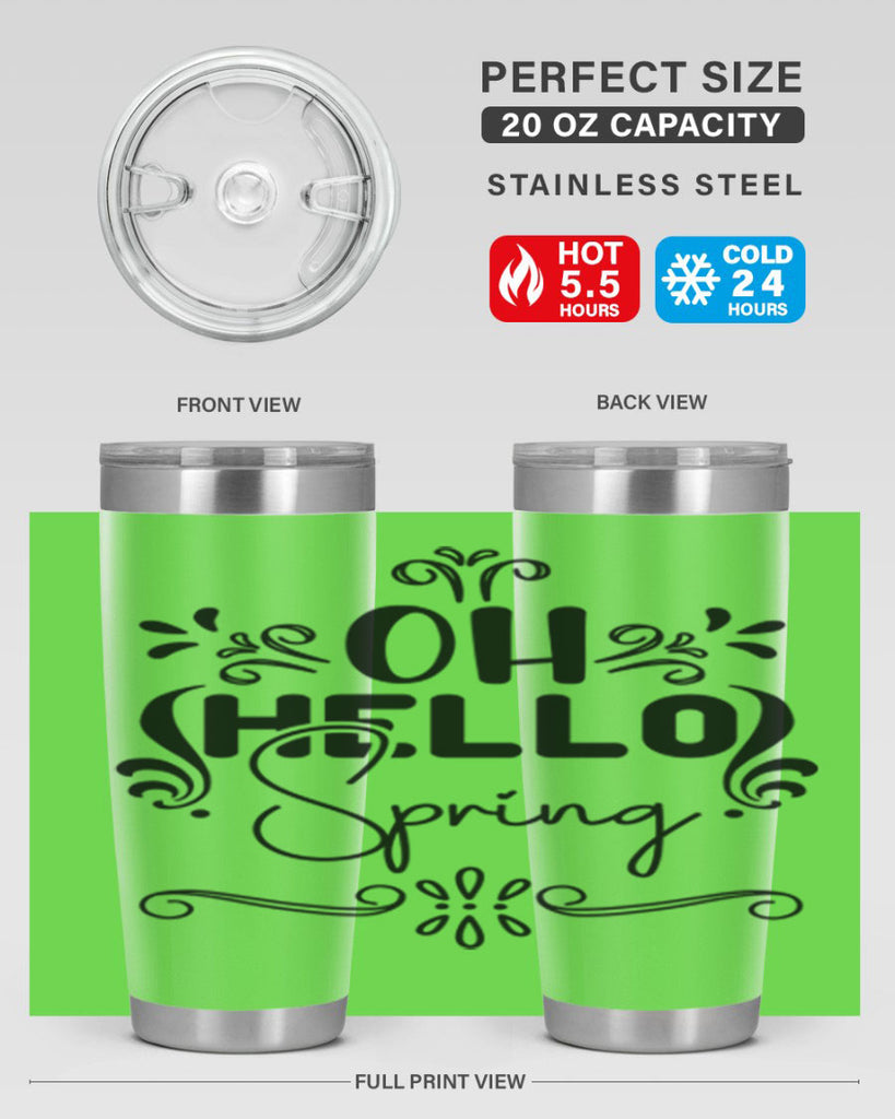 Oh Hello Spring 366#- spring- Tumbler