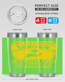 Only by giving are you able to receive more than you already have Style 38#- volunteer- Tumbler