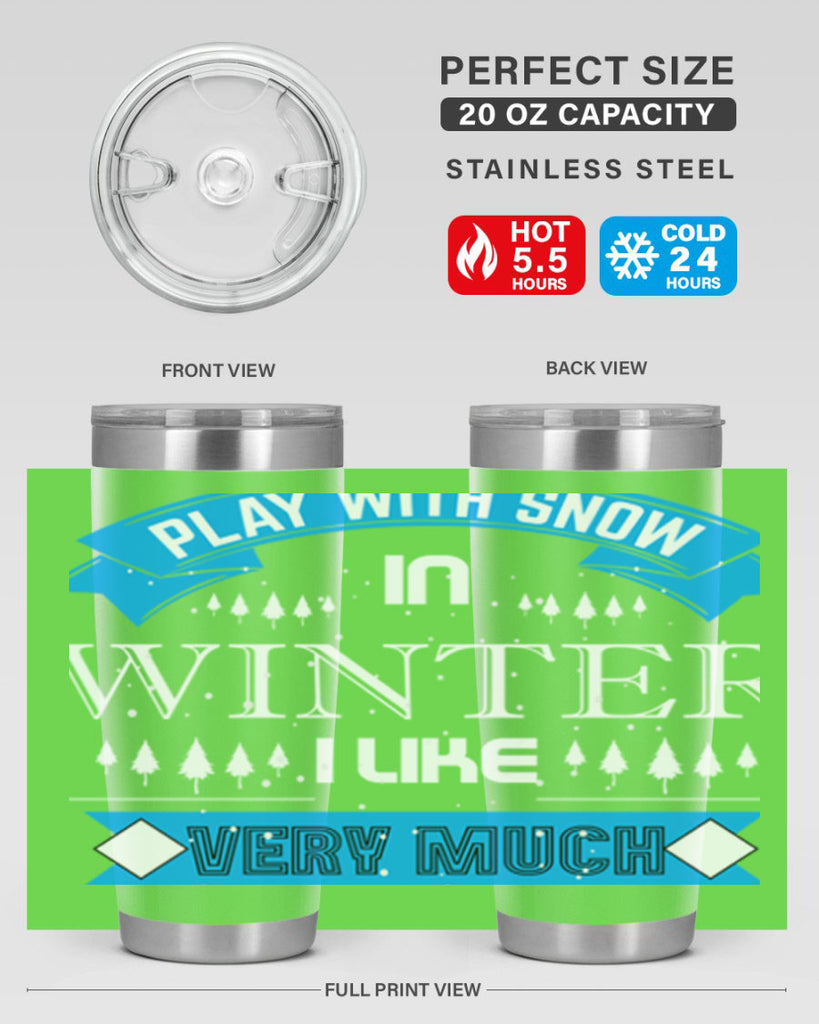 Play with Snow Winter 338#- winter- Tumbler