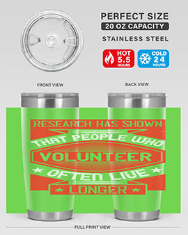 Research has shown that people who volunteer often live longer Style 32#- volunteer- Tumbler