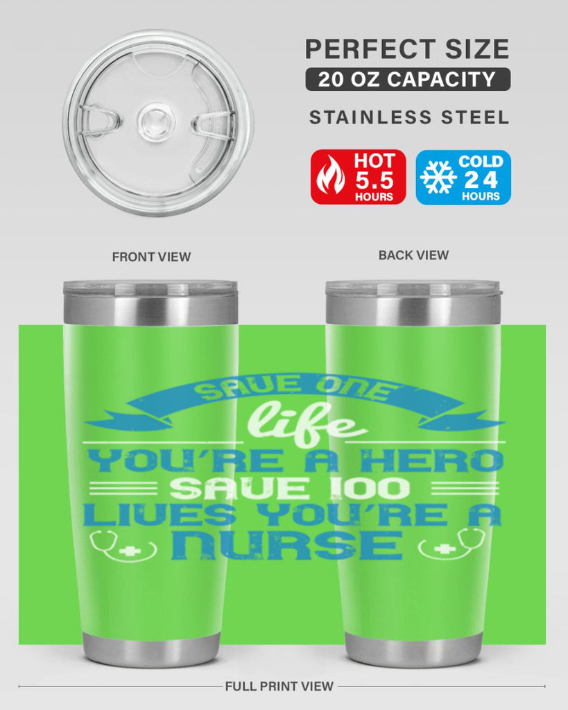 Save one life you’re a hero Save lives you’re a Nurse Style 274#- nurse- tumbler