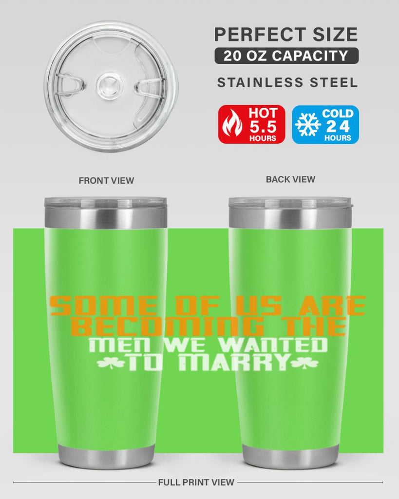 Some of us are becoming the men we wanted to marry Style 37#- womens day- Tumbler