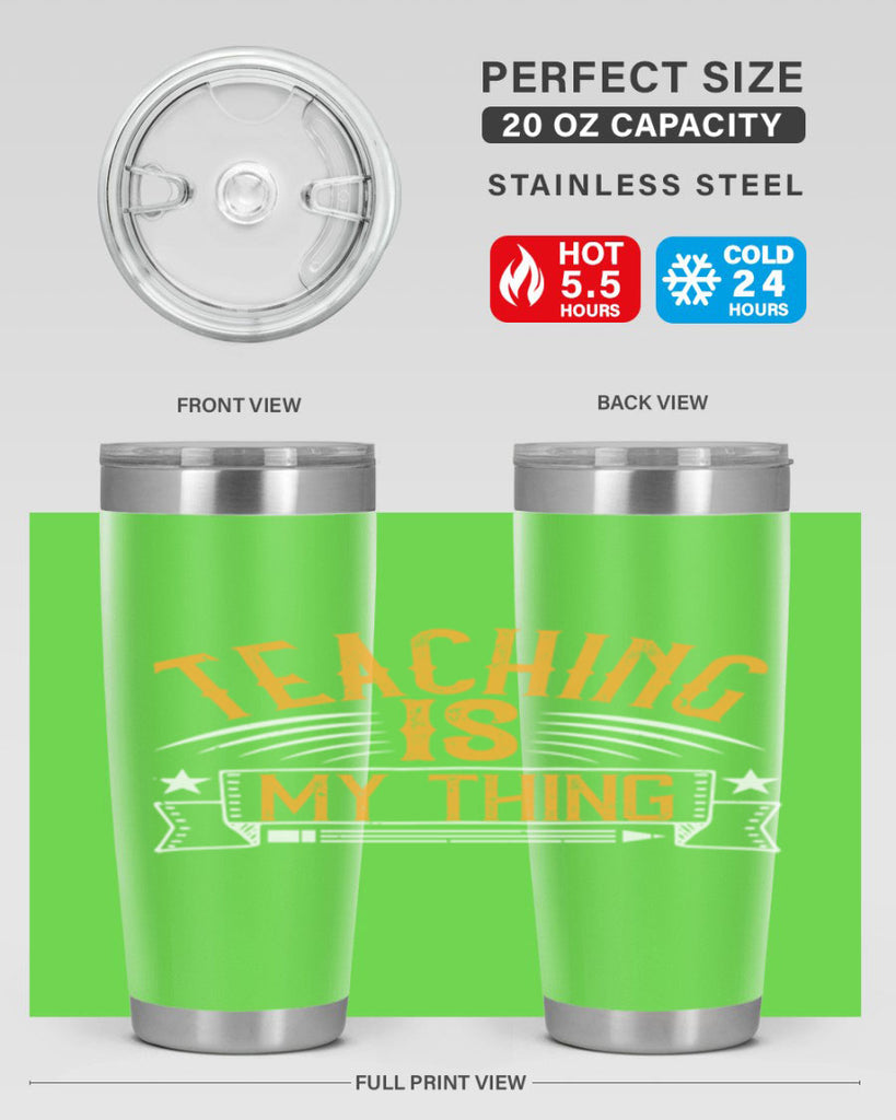 Teaching Is My Thing Style 9#- teacher- tumbler