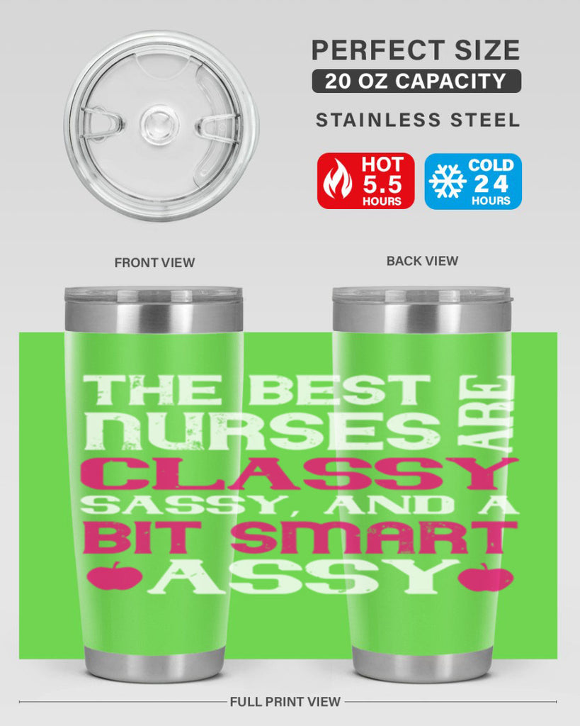 The best nurses are classysassy and a bit smart assy Style 238#- nurse- tumbler