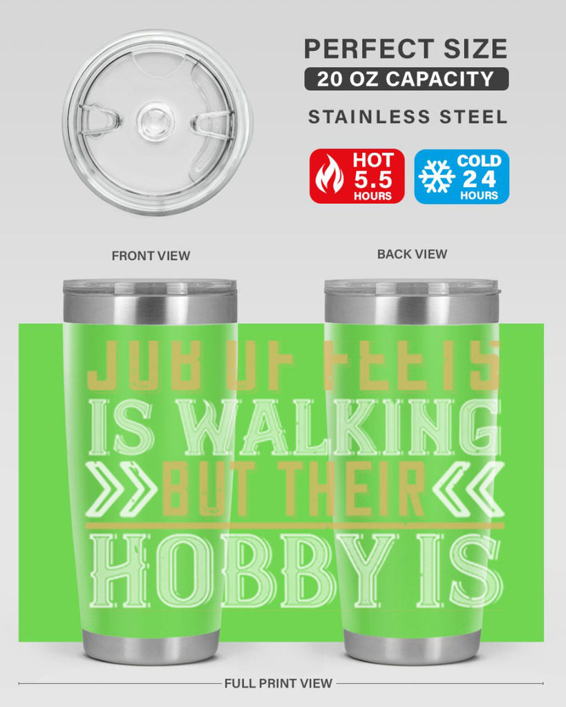 The job of feets is walking but their hobby is dancing38#- dance- Tumbler
