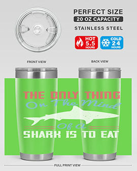 The only thing on the mind of a shark is to eat Style 18#- shark  fish- Tumbler