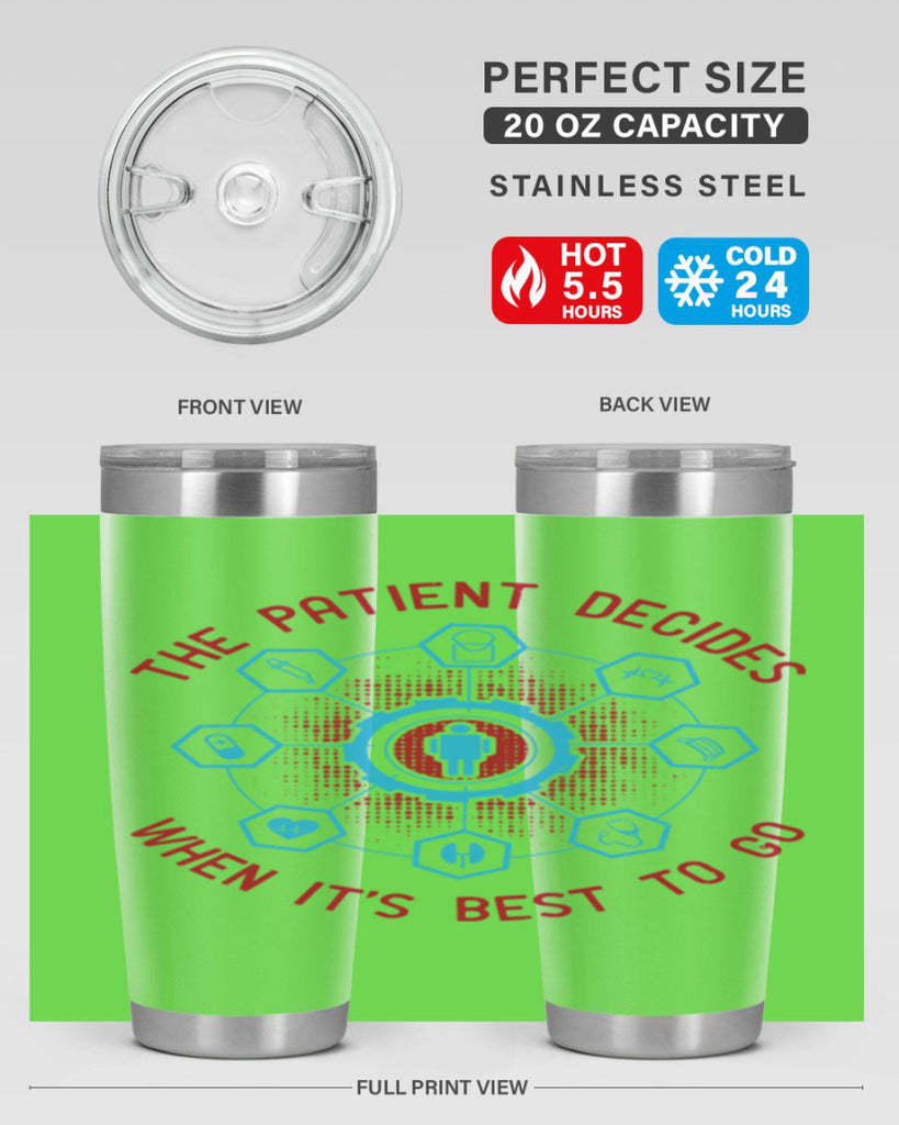 The patient decides when its best to go Style 19#- medical- tumbler