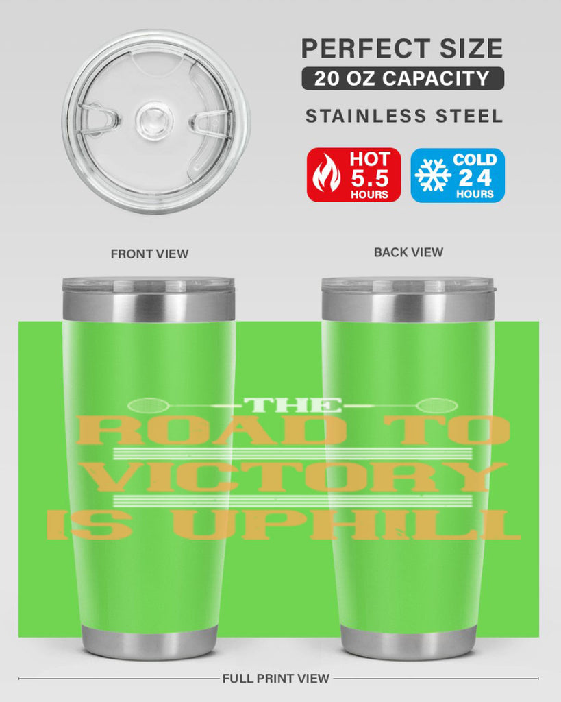 The road to victory is uphill 1822#- badminton- Tumbler
