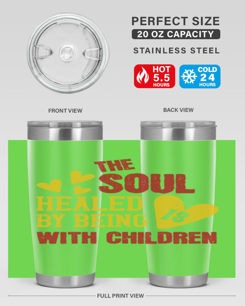 The soul is healed by being with children Style 14#- baby- Tumbler