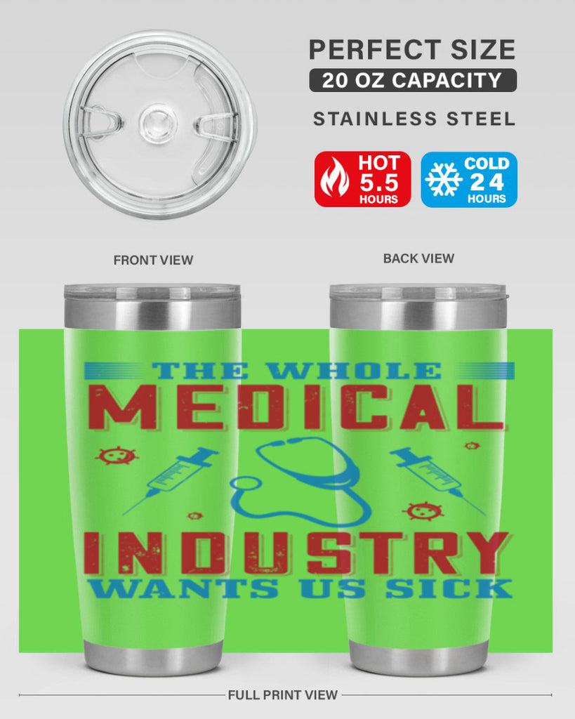 The whole medical industry wants us sick Style 14#- medical- tumbler