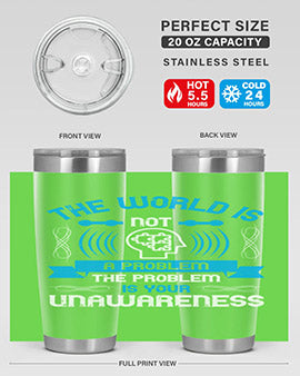The world is not a problem the problem is your unawareness Style 14#- self awareness- Tumbler