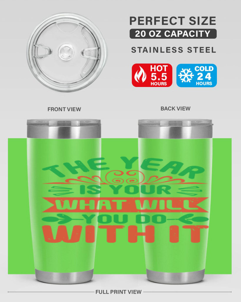 The year is your what will you do with it Style 9#- baby shower- tumbler
