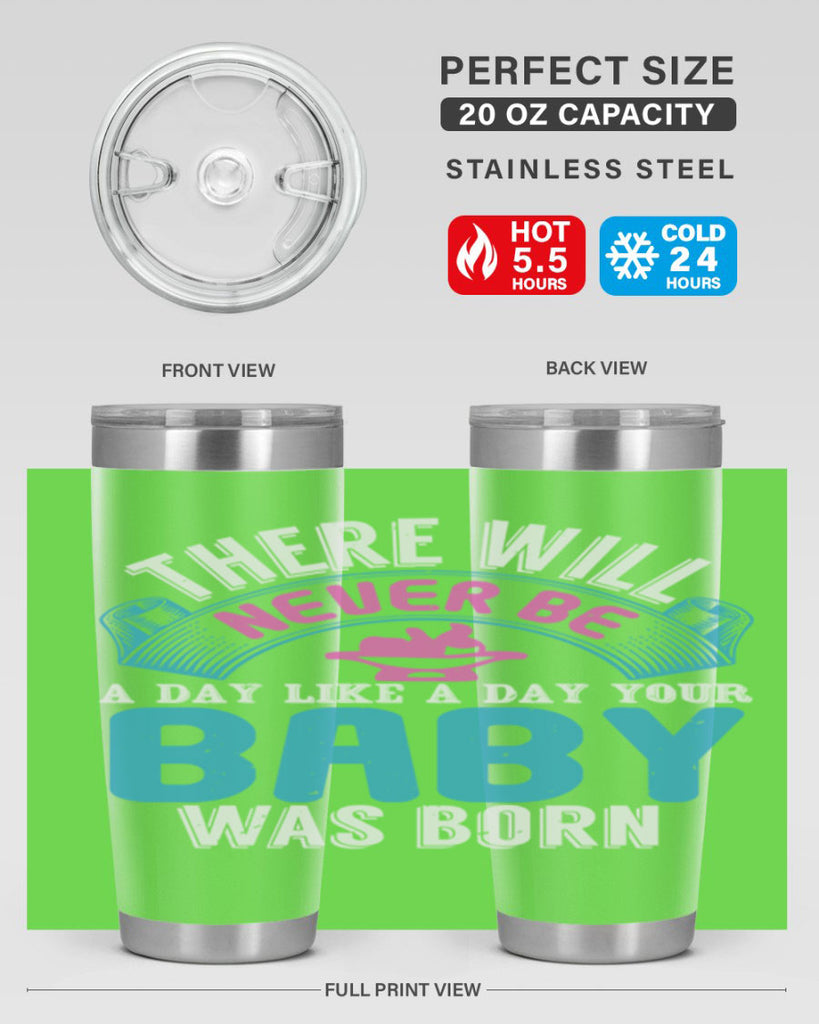 There will never be like when a baby is born Style 167#- baby- tumbler