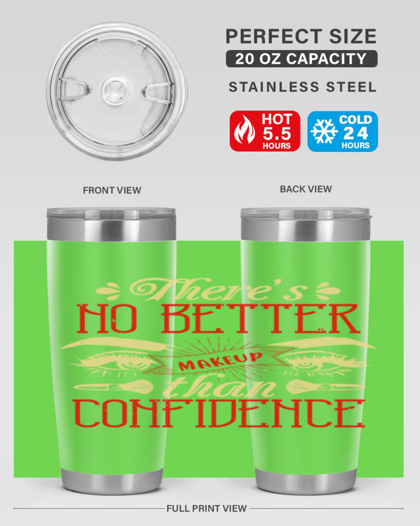 There’s no better makeup than confidence Style 177#- make up- Tumbler