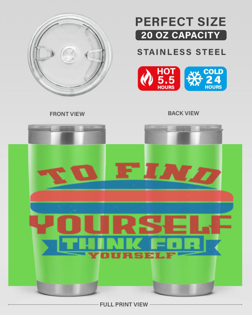 To find yourself think for yourself Style 47#- Fourt Of July- Tumbler