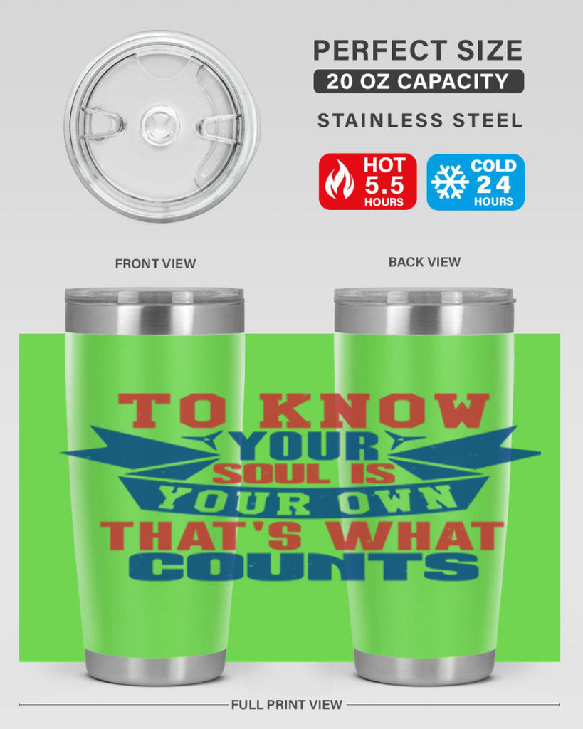 To know your soul is your own Style 49#- Fourt Of July- Tumbler