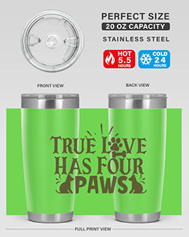 True Love Has Four Paws Style 24#- cat- Tumbler