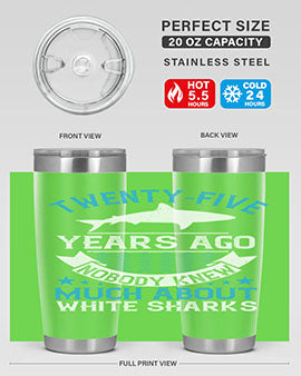 Twentyfive years ago nobody knew much about white sharks Style 10#- shark  fish- Tumbler