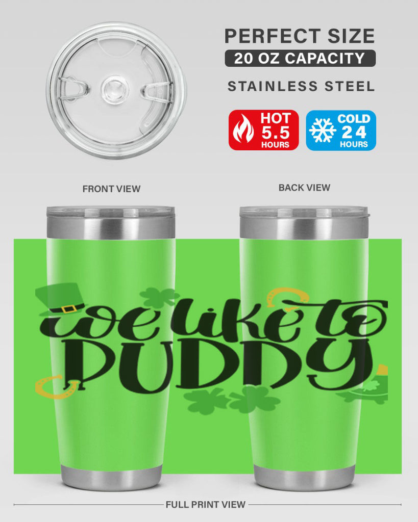 We Like To Puddy Style 17#- St Patricks Day- Tumbler