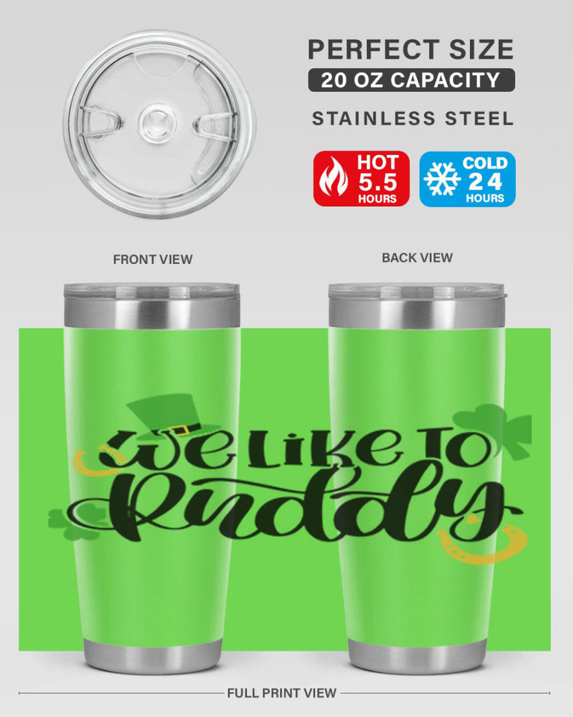 We Like To Puddy Style 18#- St Patricks Day- Tumbler